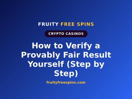 How to Verify a Provably Fair Result Yourself (Step by Step)