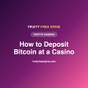 How to Deposit Bitcoin at an Online Casino: A Step-by-Step UK Guide