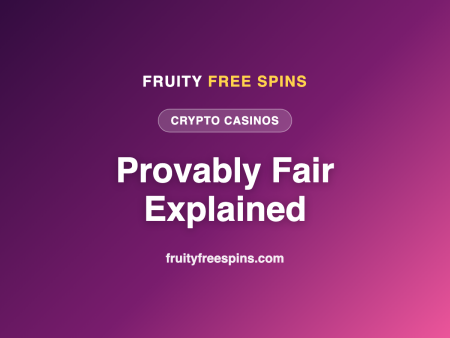 Provably Fair Explained: How Crypto Casinos Prove Their Games Are Honest
