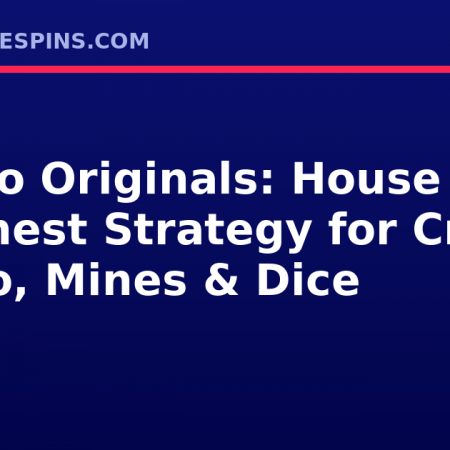 Casino Originals: House Edge & Honest Strategy for Crash, Plinko, Mines & Dice